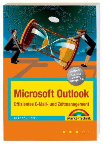 Microsoft Outlook - Effizientes E-Mail- und Zeitmanagement: Im Detail: Business Contact Manager 3.0 (Office Einzeltitel) Computer Science