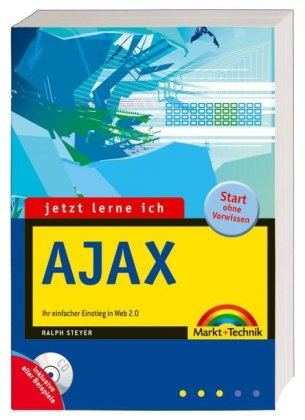 Jetzt lerne ich AJAX - inkl. CD mit Beispielen: Ihr einfacher Einstieg in Web 2.0 Computer Science