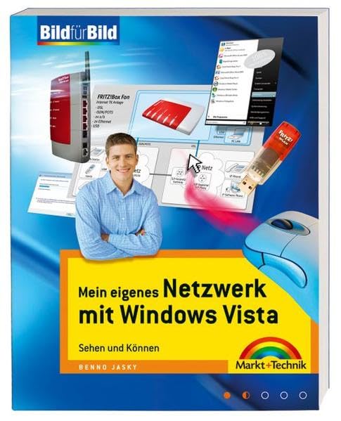 Mein eigenes Netzwerk mit Windows Vista - Auf einen Blick, in Farbe, Heimnetz für alle Einsteiger: Sehen und Können (Bild für Bild) Computer Science