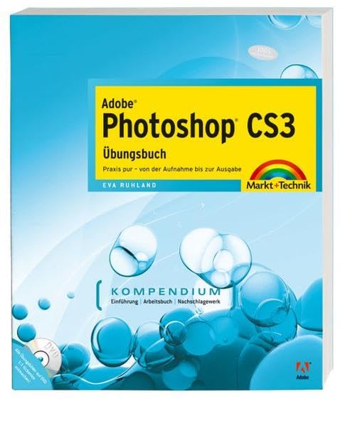 Adobe Photoshop CS3 Übungsbuch: Praxis pur - von der Aufnahme bis zur Ausgabe (Kompendium / Handbuch) Hobbies & Crafts