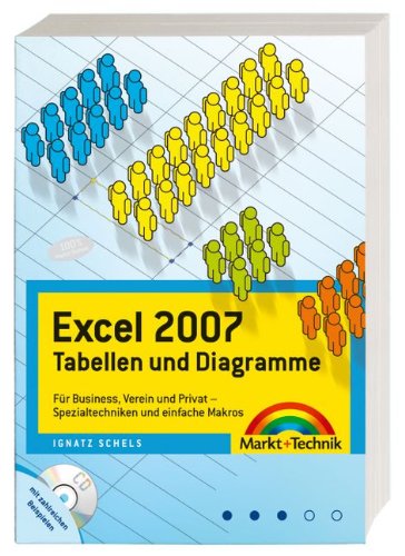 Excel 2007 - Tabellen und Diagramme - CD mit vielen Lösungen zum sofortigen Einsatz: Für Business, Verein und Privat - Spezialtechniken und einfache ... und einfachen Makros (Office Einzeltitel) Computer Science