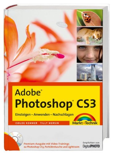 Adobe Photoshop CS3 - Premium-Edition - Mit Video-Trainings zu Photoshop CS3, Porträtretusche und Lightroom: Einsteigen - Anwenden - Nachschlagen: ... und Lightroom (Digital fotografieren) Hobbies & Crafts