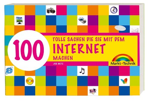 Internet - 100 Tolle Sachen - 100 Tolle Sachen die Sie mit dem Internet machen (Sonstige Bücher M+T) Computer Science
