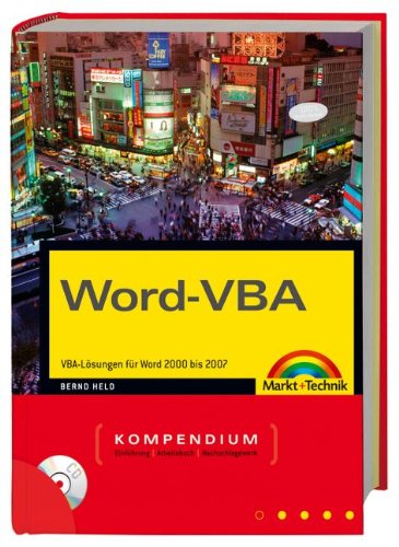 Word-VBA - inkl. aller Makros auf CD und Makrofinder: VBA-Lösungen für Word 2000 bis 2007: VBA-Lösungen für Word 2002 bis 2007. Einführung, Arbeitsbuch, Nachschlagewerk (Kompendium / Handbuch) Computer Science