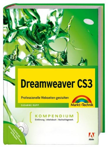 Dreamweaver CS3 - inkl Videotraning, Starterkit und Trial auf CD: Professionelle Webseiten gestalten: Professionelle Webseiten gestalten. Einführung, ... Nachschlagewerk (Kompendium / Handbuch) Computer Science