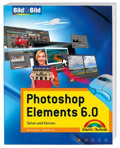 Photoshop Elements 6.0: Sehen und Können (Bild für Bild) Computer Science