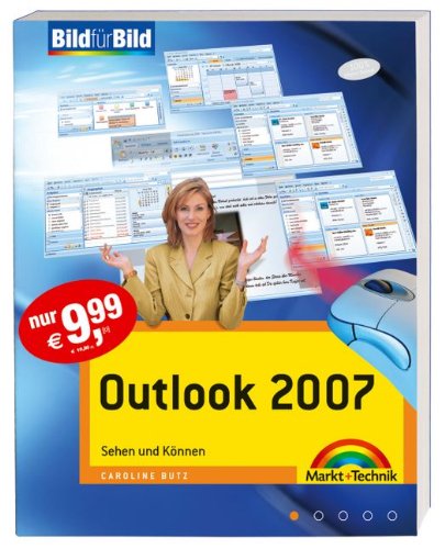 Outlook 2007 - der leichte visuelle Einstieg: Sehen und Können (Bild für Bild) Computer Science