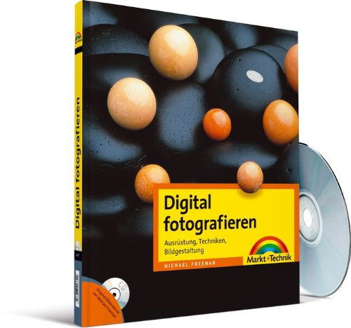 Digital fotografieren: Ausrüstung, Techniken, Bildgestaltung Computer Science