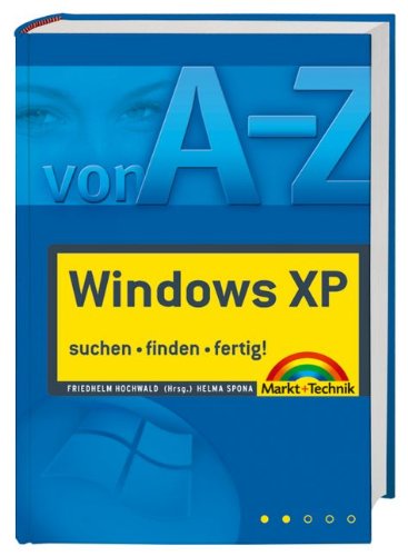 Windows XP von A-Z - über 400 Lösungen - suchen - finden - fertig! Computer Science