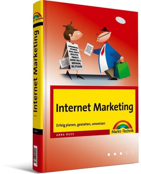Internet Marketing - Das Handbuch für Ihr eBusiness: Erfolg planen, gestalten, umsetzen (Sonstige Bücher M+T) Law