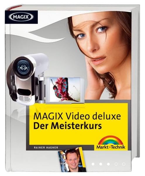 MAGIX Video deluxe - Der Meisterkurs - Vierfarbiges "Filmbuch" für Könner: Tricks und Techniken , die nicht jeder kennt (M+T Meisterkurs) Computer Science