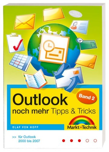 Outlook Tipps & Tricks Band 2: noch mehr Tipps & Tricks: Für Outlook 2000 bis 2007 (Office Einzeltitel) Computer Science