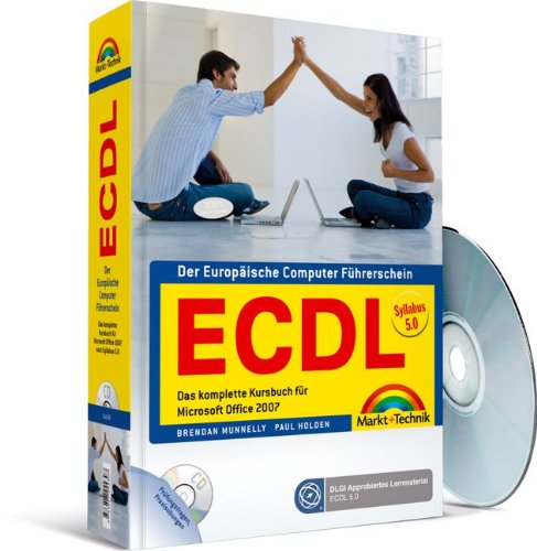 ECDL - Das komplette Kursbuch für Office 2007 - Zertifiziert nach Syllabus 5.0: Das komplette Kursbuch für Microsoft Office 2007 nach Syllabus 5.0 (Sonstige Bücher M+T) Computer Science