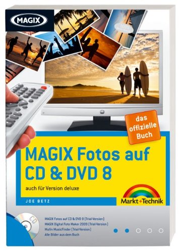 Magix Fotos auf CD & DVD 8 - Trialversion auf der CD: auch für Version deluxe: Auch für Version deluxe. Das offizielle Buch (Digital fotografieren) Computer Science