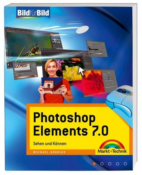 Photoshop Elements 7.0 Bild für Bild: Sehen und Können Computer Science