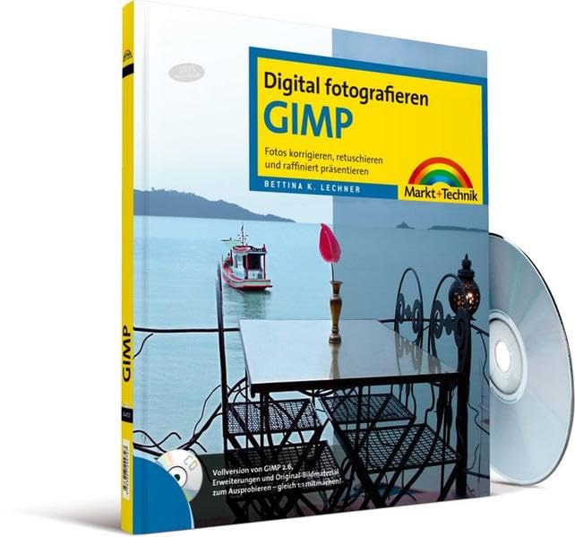 GIMP: Fotos korrigieren, retuschieren und raffiniert präsentieren: Fotos korrigieren, retuschieren und raffiniert präsentieren. Auf CD: Vollversion von GIMP 2.6 (Digital fotografieren) Hobbies & Crafts
