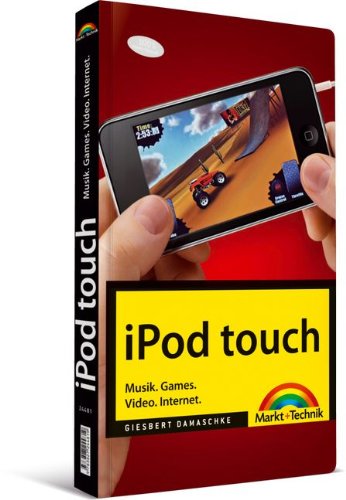iPod touch - Musik. Games. Video. Internet. (Macintosh Bücher) Computer Science