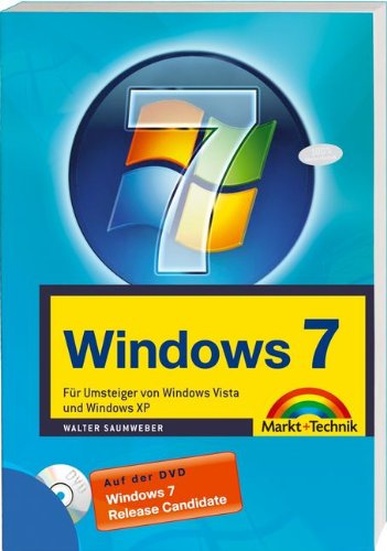 Windows 7: Für Umsteiger von Windows Vista und Windows XP. Mit Release Candidate von Windows 7 auf DVD. Computer Science