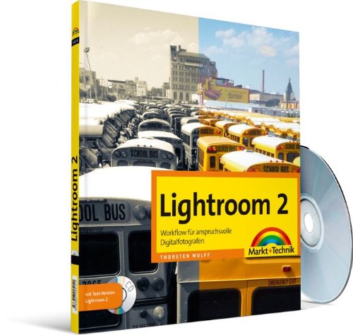 Lightroom 2.0: Workflow für anspruchsvolle Digitalfotografen book