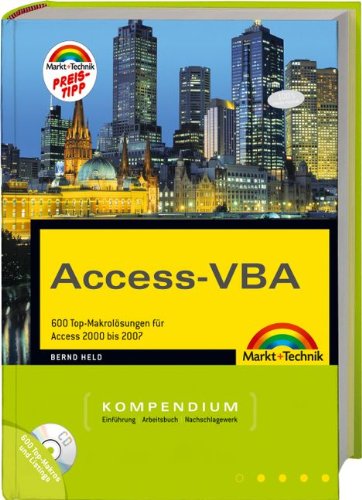 Access-VBA Kompendium - Preistipp: 600 Top-Makrolösungen für Access 2000 bis 2007: 600 Top-Makrolösungen für Access 2000 bis 2007. Einführung, Arbeitsbuch, Nachschlagewerk (Kompendium / Handbuch) Computer Science