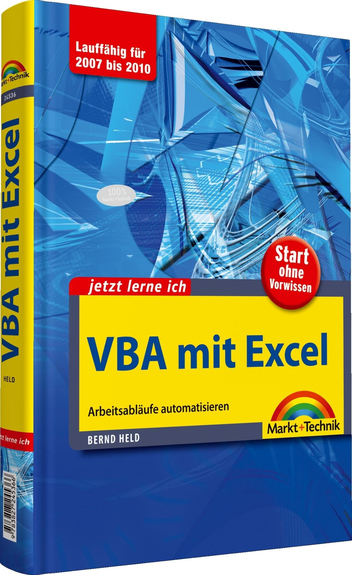 VBA mit Excel: Arbeitsabläufe automatisieren: Arbeitsabläufe automatisieren. Lauffähig für 2007 bis 2010. Start ohne Vorwissen (jetzt lerne ich) Computer Science