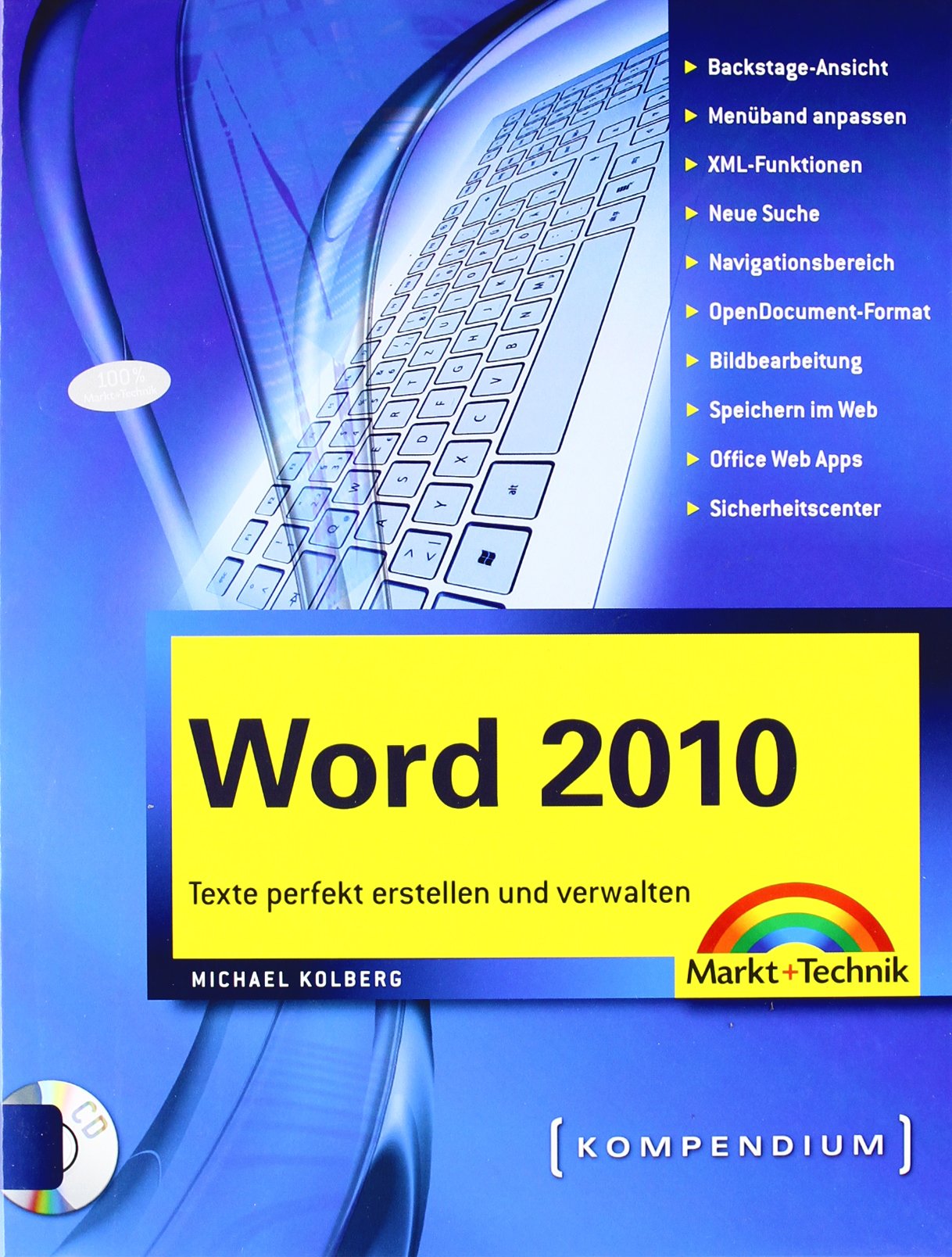 Word 2010 - inkl. CD: Texte perfekt erstellen, verwalten und optimieren (Kompendium / Handbuch) Computer Science