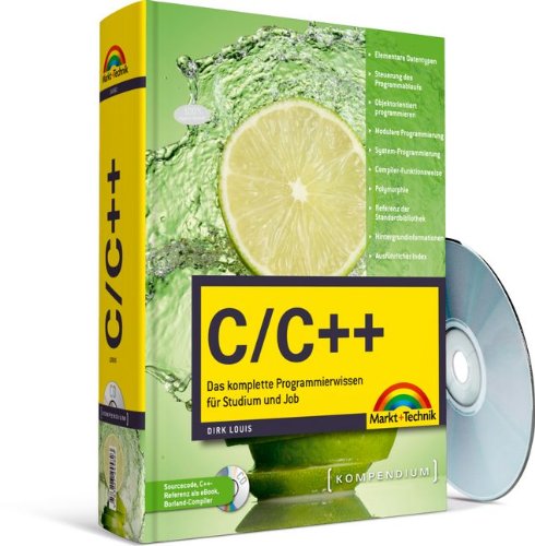 C/C++ Kompendium: Das komplette Programmierwissen für Studium und Job (Kompendium / Handbuch) Computer Science
