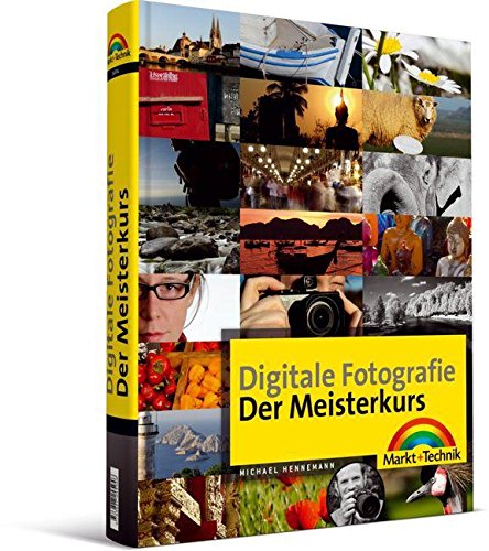 Digitale Fotografie - Der Meisterkurs - ideal für die Spiegelreflexkamera: für alle, die mehr können wollen (M+T Meisterkurs) Hobbies & Crafts