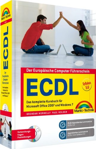 ECDL - Das komplette Kursbuch für Office 2007 und Windows 7 - Zertifiziert nach Syllabus 5.0: Das komplette Kursbuch für Office 2007 und Windows 7. ... ECDL Core Syllabus 5.0 (Sonstige Bücher M+T) Computer Science