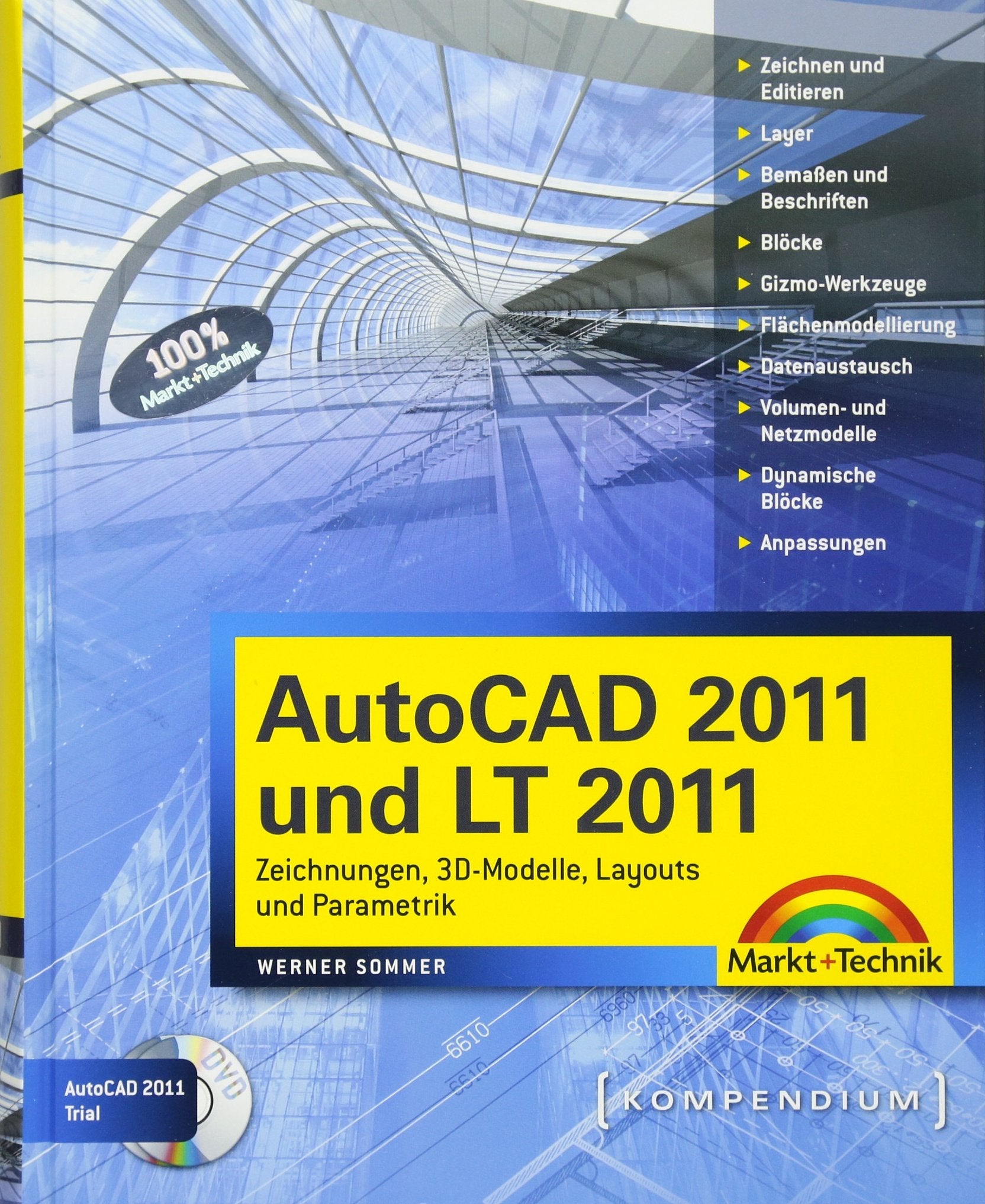 AutoCAD 2011 und LT 2011: Zeichnungen, 3D-Modelle, Layouts und Parametrik (Kompendium / Handbuch) Computer Science