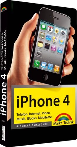 iPhone 4 - Telefon. Internet. Video. Musik. GPS. iBooks. MobileMe: Telefon. Internet. Video. Musik. iBooks. MobileMe (Macintosh Bücher) Computer Science