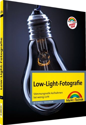 Low-Light-Fotografie: Stimmungsvolle Aufnahmen bei wenig Licht (Digital fotografieren) Computer Science