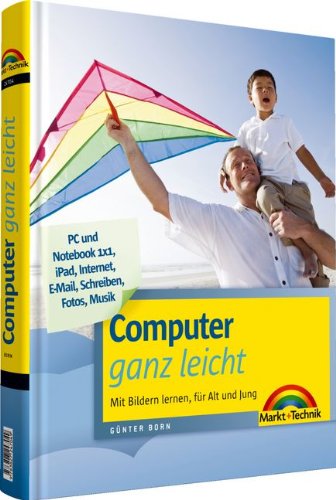 Computer ganz leicht - rundum den PC, komplett in Farbe: Mit Bildern lernen, für Alt und Jung: Mit Bildern lernen, für Alt und Jung. PC und Notebook ... Schreiben, Fotos, Musik (Sonstige Bücher M+T) Computer Science