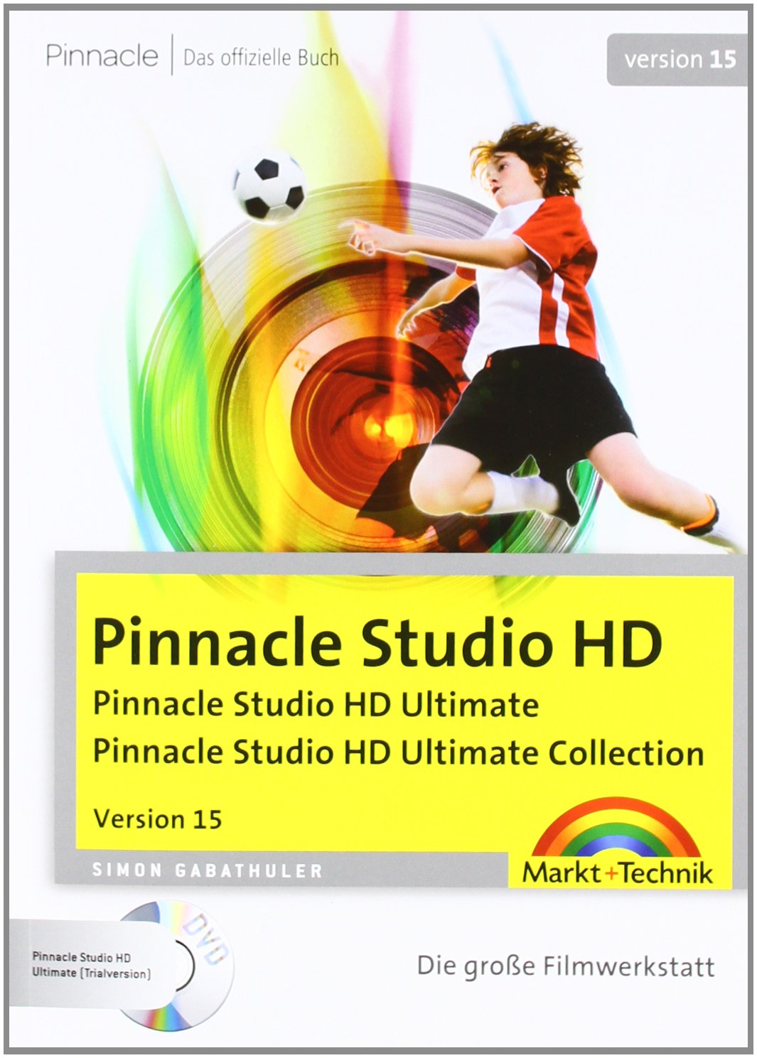 Pinnacle Studio HD, Version 15 - Trialversion und Übungsmaterial auf der DVD: Die große Filmwerkstatt - Das offizielle Buch: Pinnacle Studio HD ... - das offizielle Buch (Digital fotografieren) Computer Science