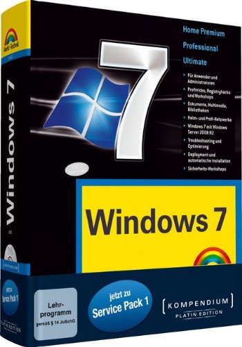 Windows 7 SP1 - Platin Edition: Für Home Premium, Professional und Ultimate. Auf DVD: eBook, Video-Lektionen, Tools (Kompendium / Handbuch) Computer Science