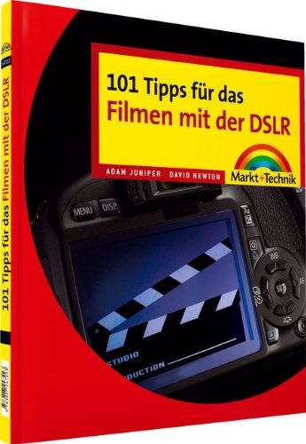 101 Tipps für das Filmen mit der DSLR (Digital fotografieren) Photography
