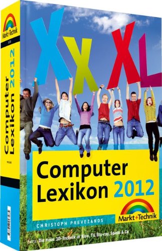 Computer Lexikon 2012 - Der Nachschlage-Riese!: Extra: Die neue 3D-Technik in Kino, TV, Blu-ray, Spiele & Co. (Sonstige Bücher M+T) Computer Science