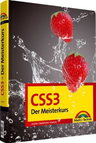 CSS3 - CSS3: Der Meisterkurs. Übersetzt von Jürgen Dubau (M+T Meisterkurs) Computer Science