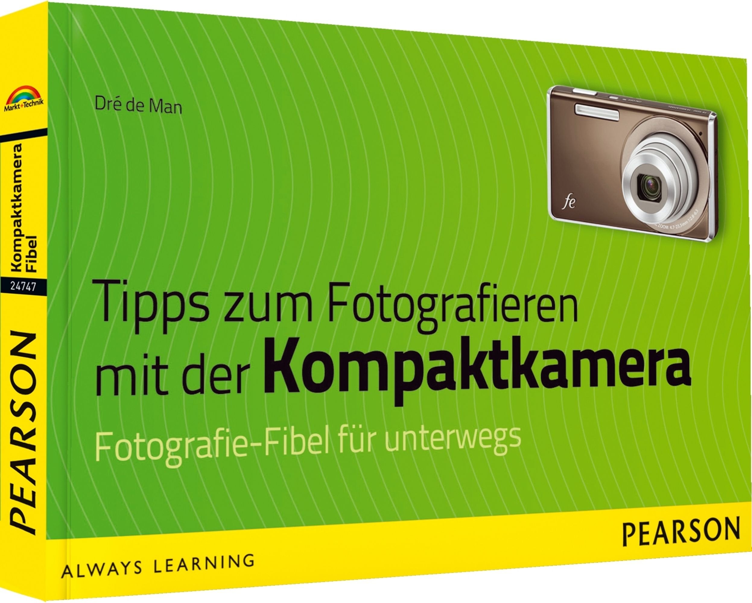 Tipps zum Fotografieren mit der Kompaktkamera - Fotografie-Fibel für unterwegs: Fotografie-Fibel für unterwegs. Tips voor het fotografieren met een kompactcamera (Digital fotografieren) Hobbies & Crafts