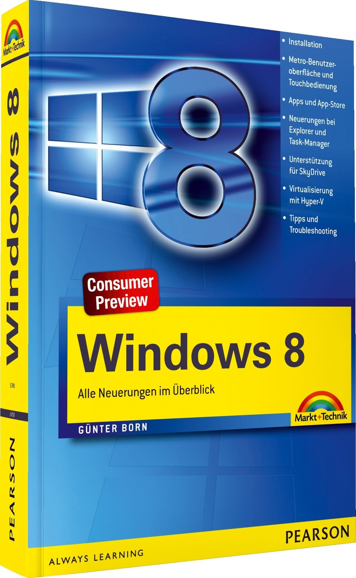 Windows 8: Alle Neuerungen im Überblick: Alle Neuerungen im Überblick. Consumer Preview (Sonstige Bücher M+T) Computer Science