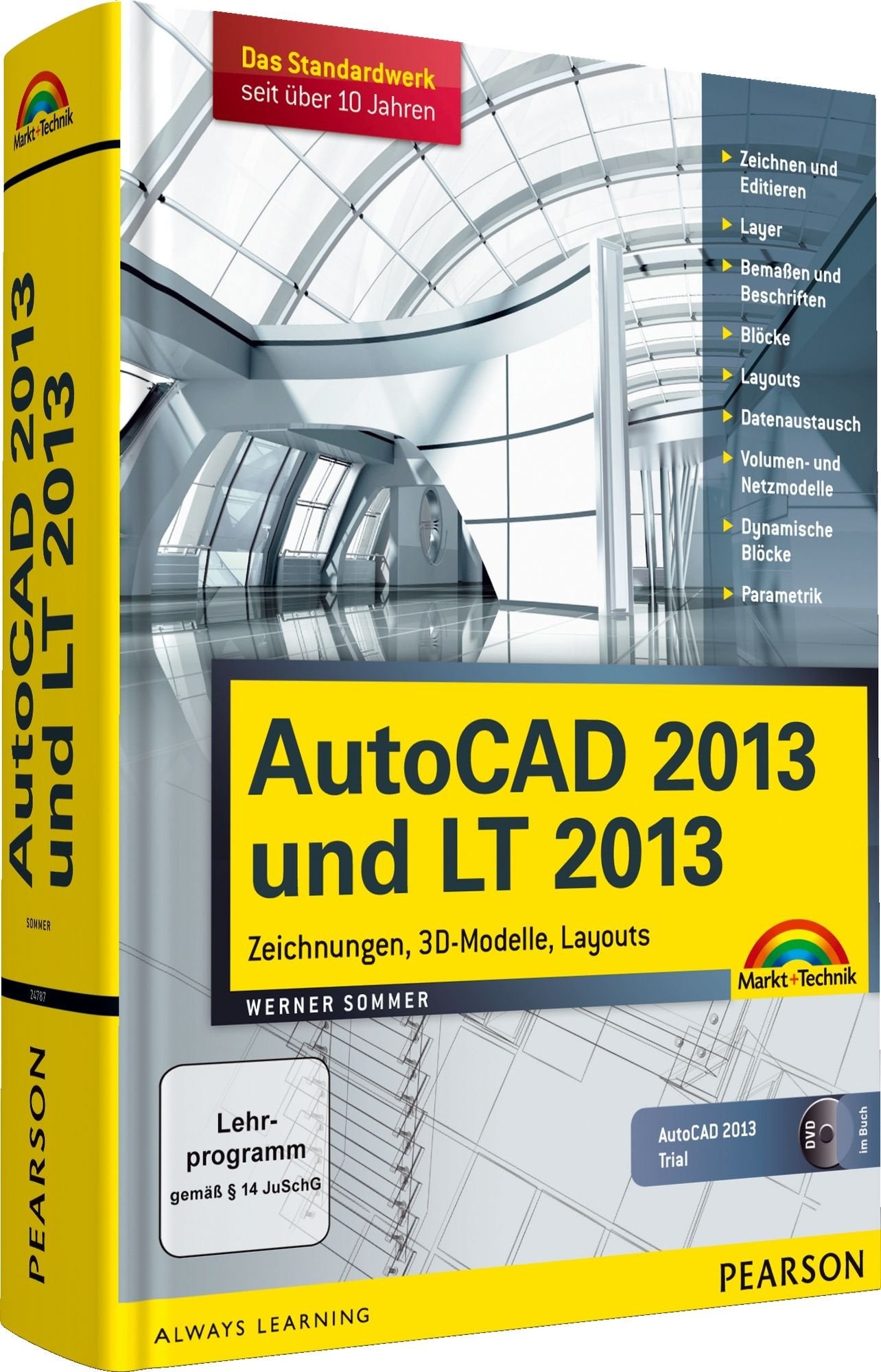 AutoCAD 2013 und LT 2013: Zeichnungen, 3D-Modelle, Layouts (Kompendium / Handbuch) Computer Science