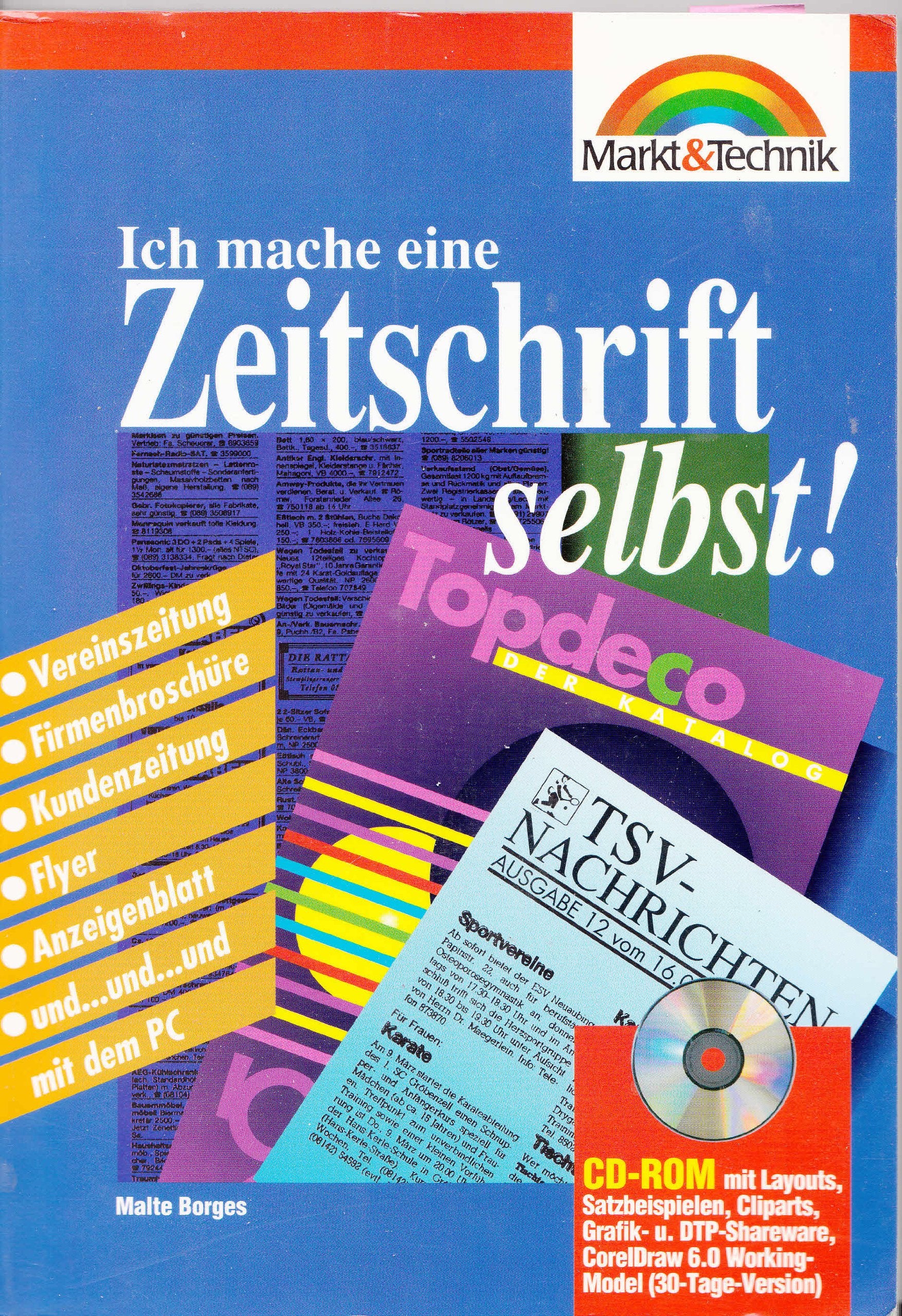 Ich mache eine Zeitschrift selbst: Katalog - Kundenzeitung - Vereinszeitung - Anzeigenblatt - Firmenbroschüre - und... und... und mit dem PC (Ich mache... selbst) Media & Communication