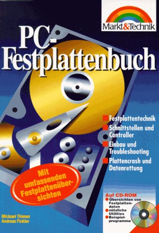 PC-Festplattenbuch: Festplattentechnik - Schnittstellen und Controller - Einbau und Troubleshooting - Plattencrash und Datenrettung Books