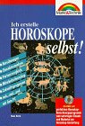Ich erstelle Horoskope selbst: Horoskopberechnungen, Charakteranalyse, astrologischer Partnervergleich, Astrologie im Personalbüro, Zukunftsprognosen ... und... mit dem PC (Ich mache... selbst) Computer Science