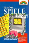 Ich erfinde Spiele selbst: Abenteuerspiele, Musikspiele, Brettspiele, Puzzlespiele, Stadtrallyes, Rollenspiele, Bildschirmtheater und... und... und... mit dem PC (Ich mache... selbst) Books