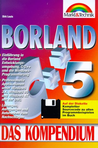 Borland C++ 5: Einführung - Arbeitsbuch - Nachschlagewerk (Kompendium) Computer Science