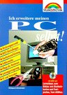 Ich erweitere meinen PC selbst: Werkzeugauswahl, Fehlersuche, BIOS-Einstellungen, Pflege der Hardware, Einbau (Ich mache... selbst) Books