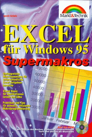 Excel für Windows 95 Supermakros: Umfangreiche Makrosammlung für alle Einsatzbereiche von Excel. Visual Basic für Applikationen lernen und üben. ... für schnelle, effiziente Makroprogrammierung Books