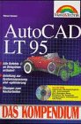 AutoCAD LT 95: Alle Befehle an Beispielen erläutert. Anleitung zur Systemanpassung und -optimierung. Übung zum Nacharbeiten (Kompendium) Books