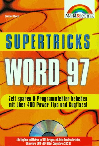 Word 97 Supertricks: Profi-Techniken, Super-Vorlagen und Makros, Die neuen Möglichkeiten voll ausschöpfen Books